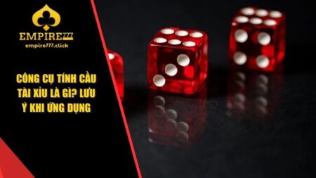 Công Cụ Tính Cầu Tài Xỉu Là Gì? Lưu Ý Khi Ứng Dụng 7 Công cụ tính cầu Tài Xỉu